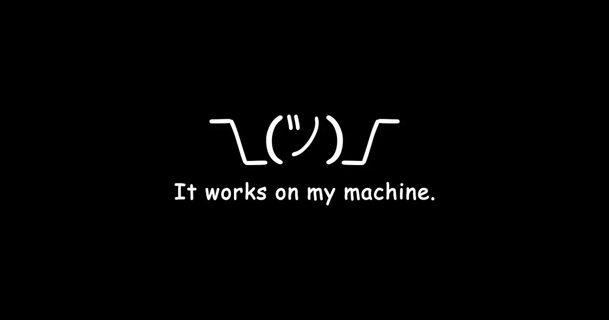 Works on my machine